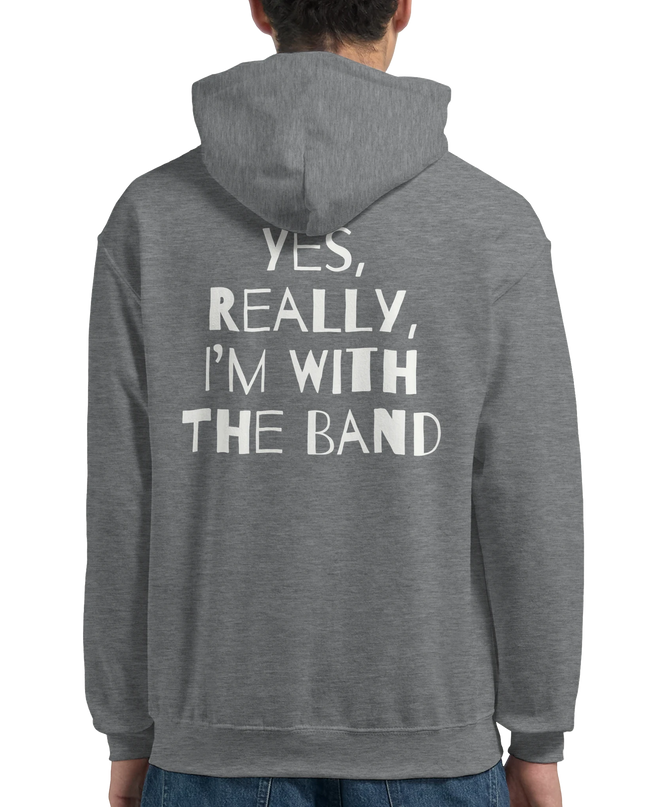 Front view of ‘Yes, Really, I’m With the Band’ roadie hoodie laid flat