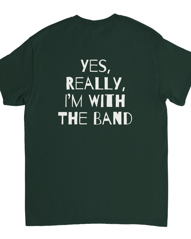 I’m With the Band tee with bold text print on heavyweight cotton