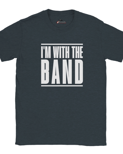 Black cotton tee with I’m With the Band statement text