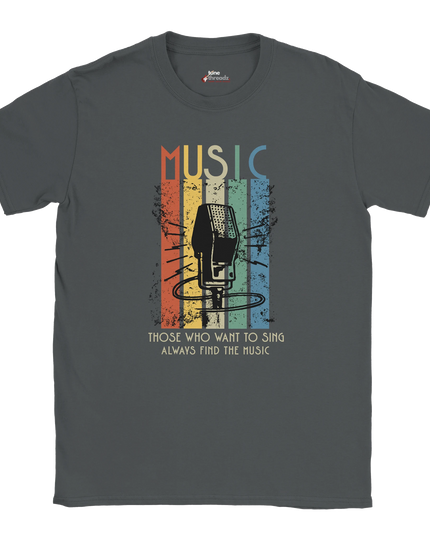 Unisex tee printed with ‘Those Who Want to Sing Always Find the Music’ quote