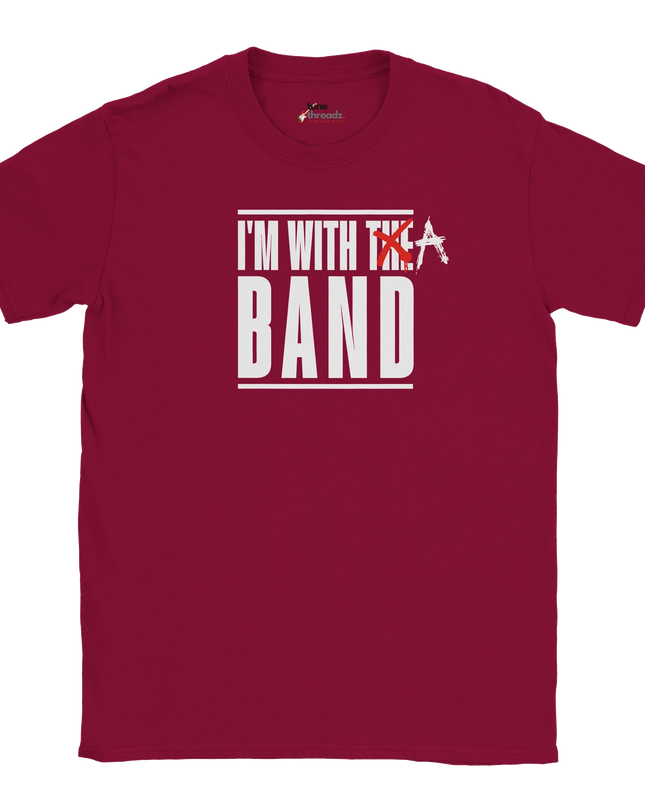 I’m With a Band unisex cotton T‑shirt with bold black print
