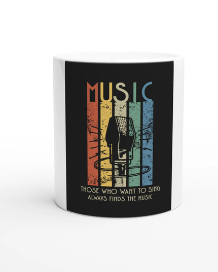 White 11 oz ceramic mug printed with music quote ‘Sing’ design