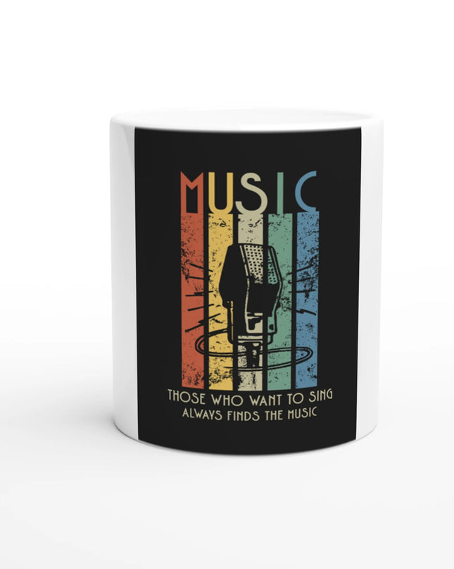 White 11 oz ceramic mug printed with music quote ‘Sing’ design